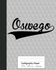Calligraphy Paper: OSWEGO Notebook By Weezag Cover Image