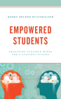 Empowered Students: Educating Flexible Minds for a Flexible Future By Kerry Decker Rutishauser Cover Image