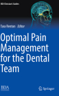 Optimal Pain Management for the Dental Team (Bdj Clinician's Guides) By Tara Renton (Editor) Cover Image
