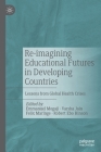 Re-Imagining Educational Futures in Developing Countries: Lessons from Global Health Crises By Emmanuel Mogaji (Editor), Varsha Jain (Editor), Felix Maringe (Editor) Cover Image