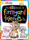 My Big Book of Farmyard Friends to Color By Editors of Dreamtivity, John Jordan (Illustrator) Cover Image