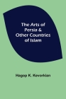 The Arts of Persia & Other Countries of Islam Cover Image