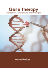 Gene Therapy: Therapeutic Mechanisms and Strategies By Marvin Walker (Editor) Cover Image