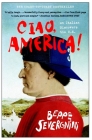 Ciao, America!: An Italian Discovers the U.S. By Beppe Severgnini Cover Image