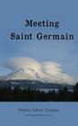 Meeting Saint Germain By Wesley Adam Thomas Cover Image
