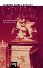 Specters of Revolt: On the Intellect of Insurrection and Philosophy from Below By Richard Gilman-Opalsky Cover Image