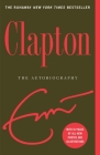 Clapton: The Autobiography By Eric Clapton Cover Image
