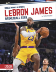 Lebron James: Basketball Star By Hubert Walker Cover Image