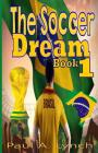 The Soccer Dream Book 1: The Black and White Edition Cover Image