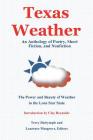 Texas Weather: An Anthology of Poetry, Short Fiction, and Nonfiction By Terry Dalrymple (Editor), Laurence Musgrove (Editor) Cover Image