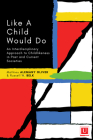 Like a Child Would Do: An Interdisciplinary Approach to Childlikeness in Past and Current Societies By Mathieu Alemany Oliver (Editor), Russell W. Belk (Editor) Cover Image