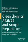 Green Chemical Analysis and Sample Preparations: Procedures, Instrumentation, Data Metrics, and Sustainability By Mahmoud H. El-Maghrabey (Editor), V. Sivasankar (Editor), Rania N. El-Shaheny (Editor) Cover Image