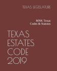 Texas Estates Code 2019: Mnk Texas Codes & Statutes Cover Image