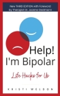 Help! I'm Bipolar: Life Hacks for Us Cover Image