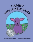 Lamby The Lonely Lamb By John Spina (Illustrator), Janice Spina Cover Image