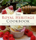 The Royal Heritage Cookbook: Recipes From High Society and the Royal Court By Sarah Macpherson Cover Image