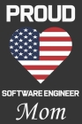 Proud Software Engineer Mom: Valentine Gift, Best Gift For Software Engineer Mom, Mom Gift From Her Loving Daughter & Son. By Ataul Publishing House Cover Image