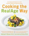 Cooking the RealAge (R) Way: Turn back your biological clock with more than 80 delicious and easy recipes By Michael F. Roizen, M.D., John La Puma, M.D. Cover Image