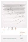 Code: From Information Theory to French Theory (Sign) By Bernard Dionysius Geoghegan Cover Image