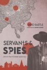 Servants & Spies: Exploits from the Covert Mission Field By Mike Kastle Cover Image