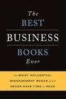 The Best Business Books Ever: The 100 Most Influential Management Books You'll Never Have Time To Read Cover Image