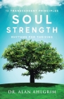 Soul Strength: Rhythms for Thriving By Alan Ahlgrim Cover Image