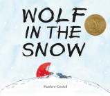 Wolf in the Snow: (Caldecott Medal Winner) Cover Image