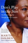 Don't Play in the Sun: One Woman's Journey Through the Color Complex Cover Image