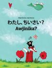 Watashi, Chiisai? Awjinika?: Japanese [hirigana and Romaji]-Damiyaa: Children's Picture Book (Bilingual Edition) By Philipp Winterberg, Nadja Wichmann (Illustrator), Mica Allalouf (Translator) Cover Image