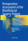 Perioperative Assessment of the Maxillofacial Surgery Patient: Problem-Based Patient Management By Elie M. Ferneini (Editor), Jeffrey D. Bennett (Editor) Cover Image