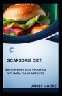 Scarsdale Diet: Rapid Weight Loss Program with Meal Plans & Recipes Cover Image