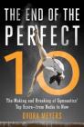The End of the Perfect 10: The Making and Breaking of Gymnastics' Top Score —from Nadia to Now Cover Image