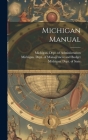 Michigan Manual By Michigan Dept of State (Created by), Michigan Dept of Administration (Created by), Michigan Dept of Management and Budge (Created by) Cover Image