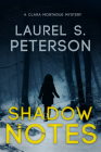 Shadow Notes: A Clara Montague Mystery By Laurel Peterson, MA Cover Image