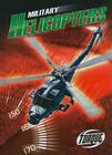 Military Helicopters (World's Fastest) By Denny Von Finn Cover Image
