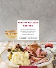 Festive Holiday Recipes: 103 Must-Make Dishes for Thanksgiving, Christmas, and New Year's Eve Everyone Will Love (RecipeLion) By Addie Gundry Cover Image