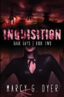 Inquisition (Dark Days #2) By Marcy G. Dyer Cover Image