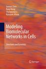 Modeling Biomolecular Networks in Cells: Structures and Dynamics By Luonan Chen, Ruiqi Wang, Chunguang Li Cover Image