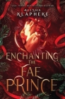 Enchanting the Fae Prince By Alisha Klapheke Cover Image