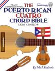 The Puerto Rican Cuatro Chord Bible: BEADG Standard Tuning 1,728 Chords By Tobe a. Richards Cover Image