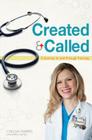 Created & Called: A Journey to and Through Nursing Cover Image
