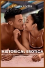 Historical Erotica: Domination, Alpha, Dominant, Soft Domination, Dark Romance, Pleasure Explores Explicit Taboo Romance By Lana Kendra Cover Image
