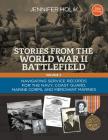 Stories from the World War II Battlefield Vol 2 2nd Edition: Navigating Service Records for the Navy, Coast Guard, Marine Corps, and Merchant Marines Cover Image