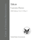 Code of Federal Regulations Title 19 Customs Duties 2020 Edition Volume 1/3 Part 1 Cover Image