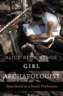 Girl Archaeologist: Sisterhood in a Sexist Profession By Alice Beck Kehoe Cover Image