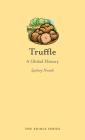 Truffle: A Global History (Edible) By Zachary Nowak Cover Image