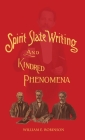 Spirit Slate Writing and Kindred Phenomena By William E. Robinson, Henry Ridgely Evans (Introduction by) Cover Image