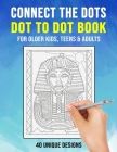 Connect the Dots: Dot To Dot Book for Older Kids, Teens & Adults 40 Unique Designs By Pretty Nifty Press Cover Image