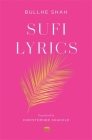 Sufi Lyrics: Selections from a World Classic (Murty Classical Library of India #1) Cover Image