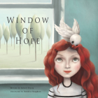 Window of Hope By Robert Vescio, Demelsa Haughton (Illustrator) Cover Image